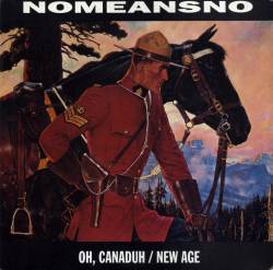 Nomeansno : Oh, Canaduh - New Age
